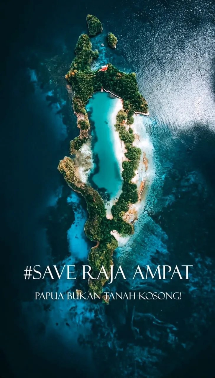 SAVE RAJA AMPAT! Kehancuran Alam papua sudah&nbsp;nampak